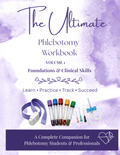 The Ultimate Phlebotomy Workbook: Volume 1 – Foundations & Clinical Skills